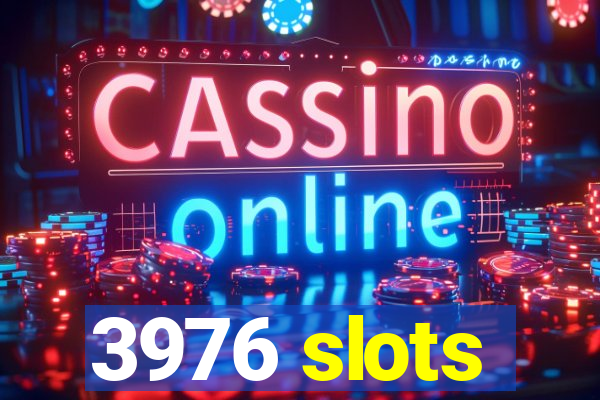 3976 slots